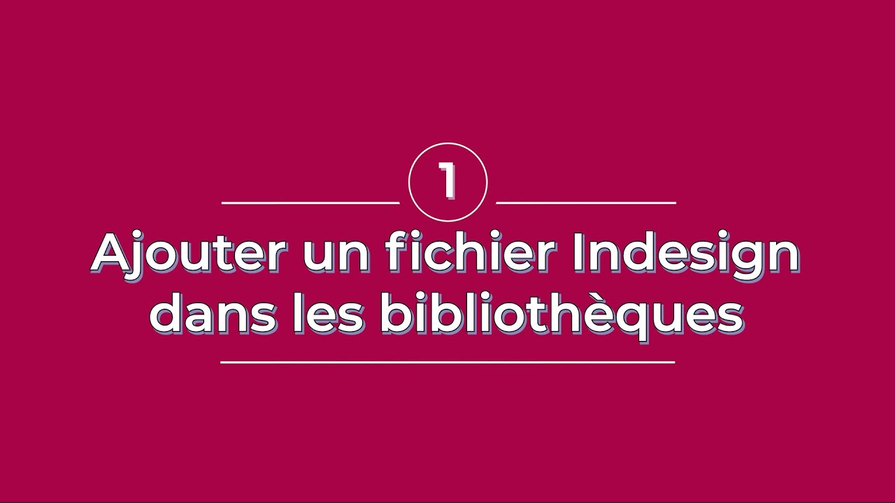 Ajouter un fichier Indesign dans les bibliothèques CC - YouTube