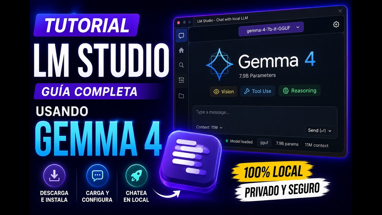 LM Studio + Gemma 4: Tutorial Completo para Ejecutar IA LOCAL y GRATIS ...