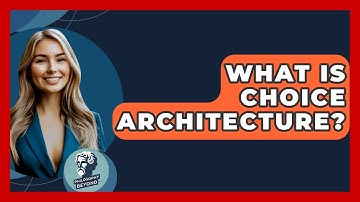 What Is Choice Architecture? - Philosophy Beyond