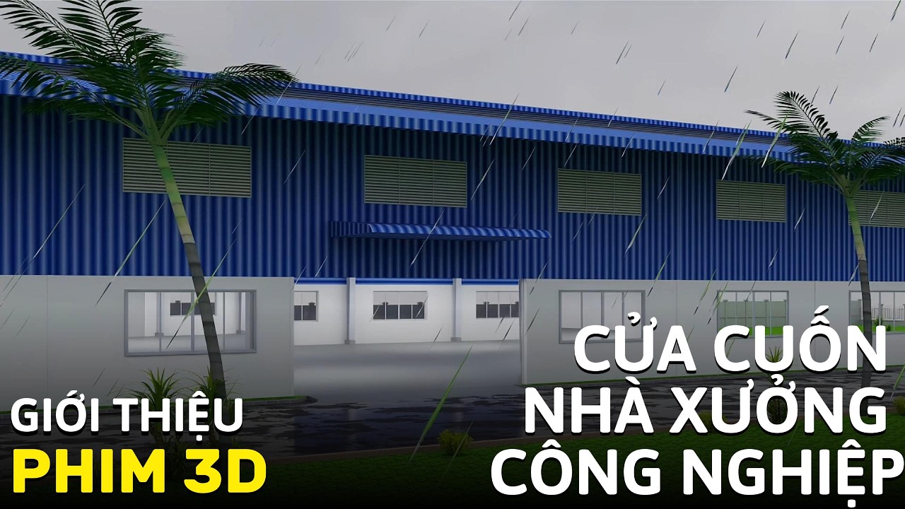 ✅ LÀM PHIM 3D CỬA CUỐN NHÀ XƯỞNG CÔNG NGHIỆP  [4K] | Xưởng vẽ VAV