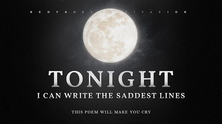 Tonight I Can Write the Saddest Lines  Pablo Nerud...