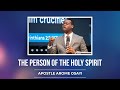 The Person of the Holy Spirit - Apostle Arome Osayi