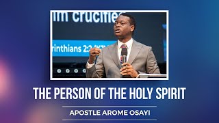 The Person of the Holy Spirit - Apostle Arome Osayi