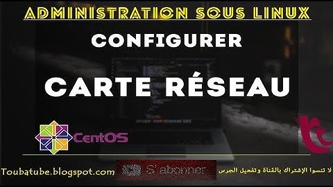 Administration Linux | CentOs 7 |  Config carte réseau