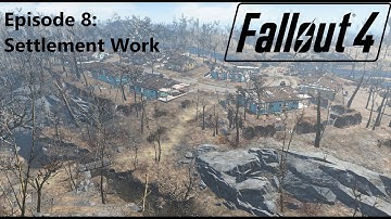 Fallout 4: Modded - Episode 8: Settlement Work - Sanctuary