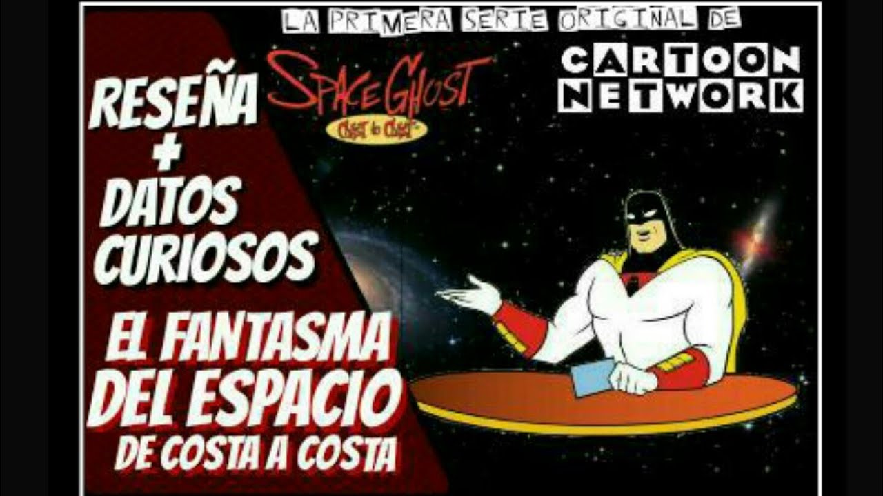 EL FANTASMA DEL ESPACIO DE COSTA A COSTA | EL PRIMER EXITO DE CARTOON  NETWORK |REVIEW Y CURIOSIDADES - YouTube