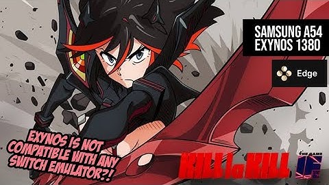 KILL LA KILL IF (test play samsung exynos [1080p])