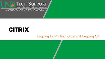 Citrix: Logging In, Printing, Closing & Logging Off