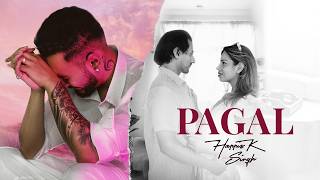 Pagal Official Video Harris.k Singh New Hindi Songs 2026