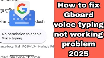 How to fix Gboard voice typing not working problem 2025 | no permission to enable voice typing
