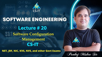 #20 Software Configuration Management | Soft. Engg. By Pankaj Mishra Sir | CS/IT | NET/JRF/NIC/KVS