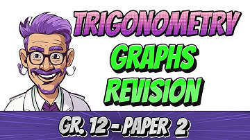 Trigonometry - Graphs revision (Grade 11 and 12 Math, Paper 2)