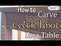 How to Relief Carve Celtic Knot Ikea Kitchen Table -  Part 4 V Tool