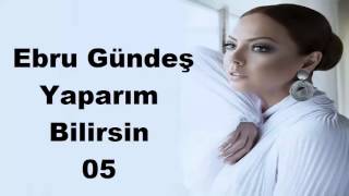 Ebru Gündeş - Yaparım Bilirsin Resimi