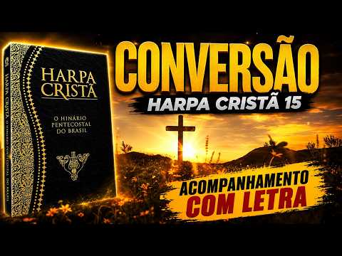 Conversão – Harpa Cristã 15 | Acompanhamento com Letra 🎹🙏
