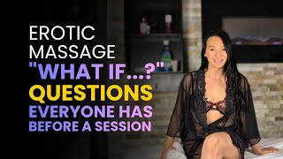 10 "What If..." Questions Everyone Has Before a Massage - Answered!