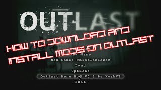 How to download and install Outlast Ultra Menu MOD V0.3 and Outlast Door Unlocker (PC Only)