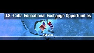 U.S.-Cuba Educational Exchange Opportunities