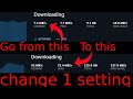 Instantly increase your download speeds with one setting