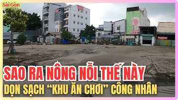 Sài Gòn Nơi "Hái Ra Tiền" Nay Sao Ra Nông Nỗi - Khu Ăn Chơi Xóm Công Nhân Khu Chế Xuất Tân Thuận
