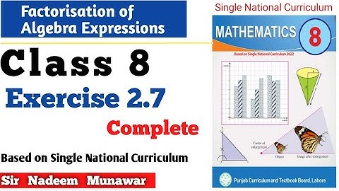 Class 8 Exercise 2.7 SNC PCTB Maths Ex 2.7 Algebra Factorisation  in Urdu Hindi Sir Nadeem Munawar
