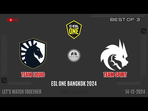 Dota 2 | Team Liquid vs Team Spirit | ESL One Bangkok 2024 - BO3