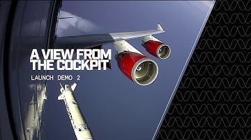 Launch Demo 2 | A View from the Cockpit