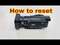 how to reset a sony  4Kcamcorder