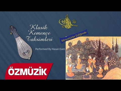 Minyatürlerle Hicaz Makamı - Klasik Kemençe By Hasan Esen