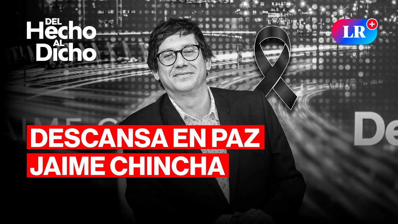 DESCANSA EN PAZ JAIME CHINCHA | Del Hecho Al Dicho