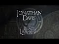 JONATHAN DAVIS: THROUGH THE BLACK LABYRINTH