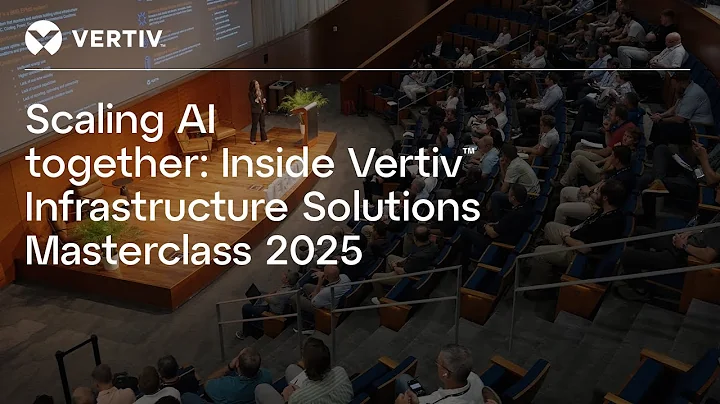 Scaling AI together: Inside Vertiv™ Infrastructure Solutions Masterclass 2025