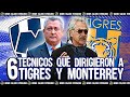 Los únicos 6 DTs Que han Dirigido en Tigres y Rayados antes del Piojo Herrera, Boser