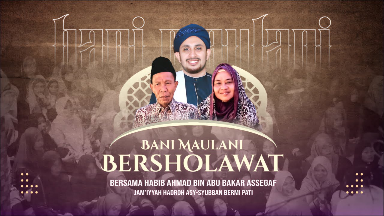 🔴 LIVE STREAMING BANI MAULANI BERSHOLAWAT BERSAMA HABIB AHMAD BIN ABU BAKAR ASSEGAF & ASY-SYUBBAN