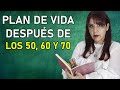 PLAN de VIDA para DESPUÉS de los 50, 60 y 70 AÑOS (15 SECRETOS para HACER el PLAN PERFECTO)