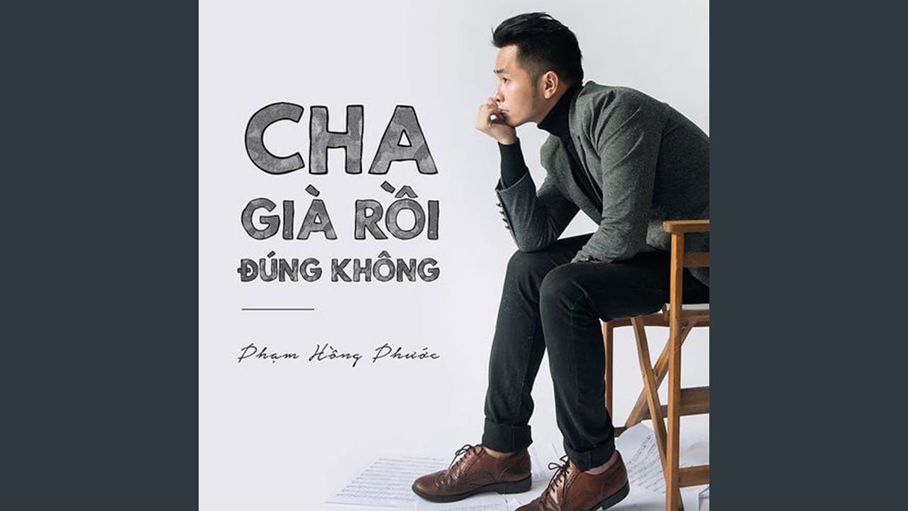 Cha Già Rồi Đúng Không