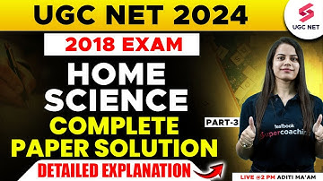 UGC NET 2024 Home Science Questions | Home Science 2018 Paper Question Solution | Part-3 | Aditi Mam