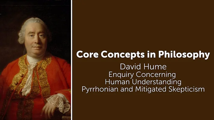 David Hume, Enquiry Concerning Understanding | Pyrrhonian and Mitigated Skepticism | Core Concepts