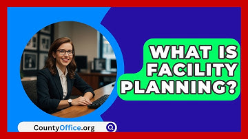 What Is Facility Planning? - CountyOffice.org