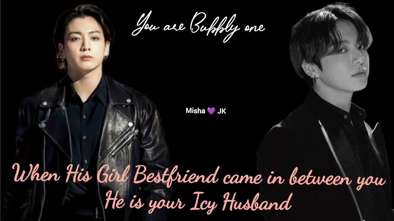 when His Girl Bestfriend came in between you two #jungkookff #btsff
