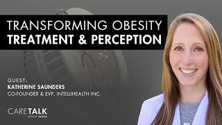 Transforming Obesity Treatment & Perception w/ Dr. Katherine Saunders by CareTalk: Healthcare. Unfiltered. Podcast 6,032 views 2 months ago 25 minutes