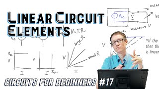 Linear Circuit Elements (Circuits for Beginners #17)