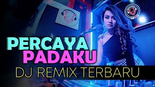 DJ CANTIK - PERCAYA PADAKU Remix Terbaru 2021 | AJAY ANGGER Remix