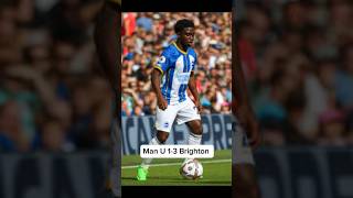 MAN U 1-3 BRIGHTON #manutd #brighton #fyp #viral #football #soccer #premierleague #mrbeast