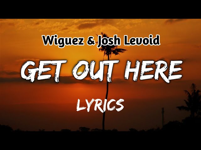 Wiguez & Josh Levoid-Get Out Here Lyrics (Ft. MaryQueen)NCS class=