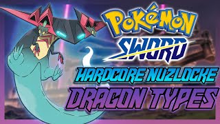 Pokémon Sword Hardcore Nuzlocke But I Can Only Use DRAGON TYPES!!