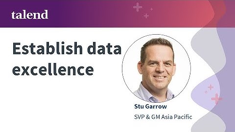 How to Establish Data Excellence –Stu Garrow explains