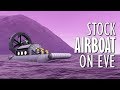 Sending A Stock Airboat To Eve - KSP