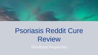 Psoriasis Reddit Cure Review