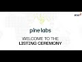 Pine Labs | IPO Listing Ceremony Livestream